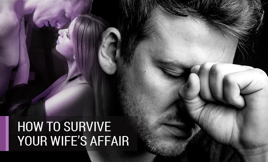 How to Survive Your Wife's Affair