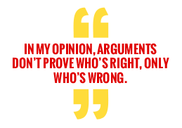 arguments-dont-prove-who-is-right.gif